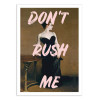 Art-Poster - Don't rush me Version 2 - Ruby and B