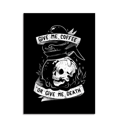 Card 10,5 x 14,8 cm - Give me coffee or give me death - EduEly
